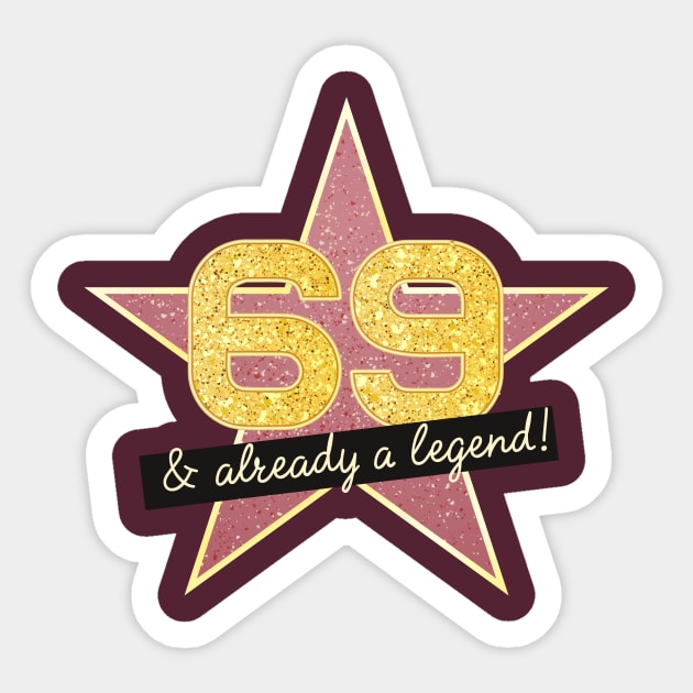 69th Birthday Gifts - 69 Years old & Already a Legend Sticker by BetterManufaktur